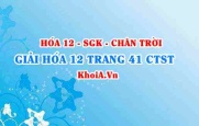 Giải Hóa 12 trang 41 Chân trời Sáng tạo